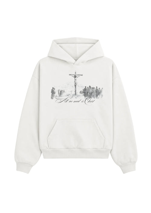 "All we need is Christ " Hoodie